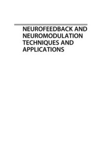 Cover of Neurofeedback and Neuromodulation Techniques and Applications
